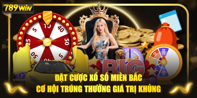 Đặt Cược Xổ Số Miền Bắc Cơ Hội Trúng Thưởng Giá Trị Khủng