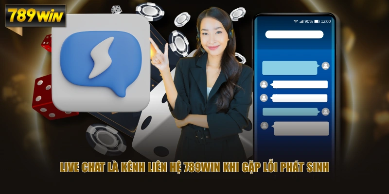Live Chat là kênh liên hệ 789WIN khi gặp lỗi phát sinh